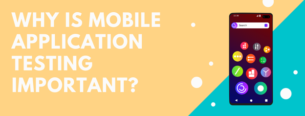 why-is-mobile-application-testing-necessary